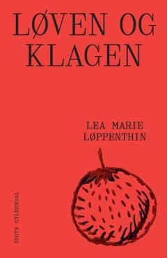 Løven og Klagen : digte