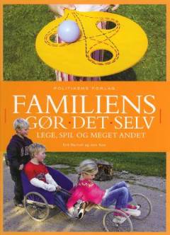 Familiens gør det selv : lege, spil og meget andet