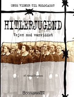 Hitlerjugend : vejen mod vanviddet