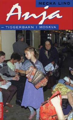 Anja - tiggerbarn i Moskva