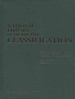 National Library of Medicine classification : a scheme for the shelf arrangement of library materials in the field of medicine and its related sciences