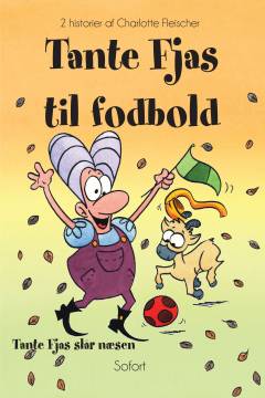 Tante Fjas til fodbold: Tante Fjas slår næsen