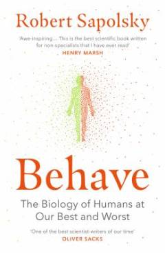 Behave : the biology of humans at our best and worst