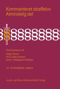 Kommenteret straffelov. Almindelig del : lovbekendtgørelse nr. 1028 af 22. august 2013 af Straffeloven af 15. april 1930, kap. 1-11 (§§ 1-97c)