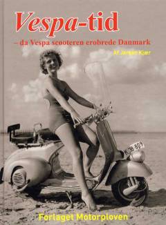 Vespa-tid - da Vespa scooteren erobrede Danmark