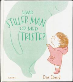 Hvad stiller man op  med Triste?