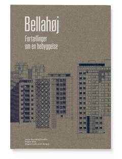 Bellahøj : fortællinger om en bebyggelse