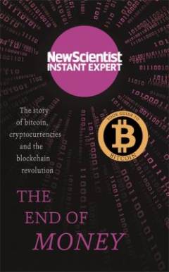 The end of money : the story of bitcoin, cryptocurrencies and the blockchain revolution