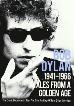 Bob Dylan 1941-1966 : tales from a golden age