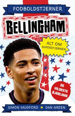 Bellingham : alt om superstjernen