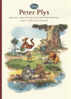 Peter Plys : bogen om Hundredemeterskoven : fire fortællinger