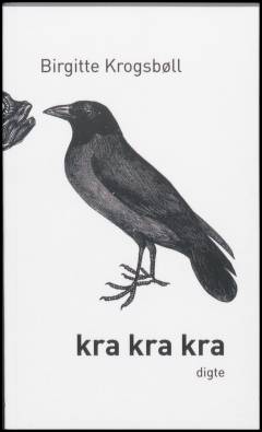 Kra kra kra : digte