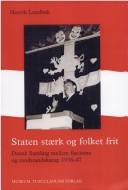 Staten stærk og folket frit : Dansk Samling mellem fascisme og modstandskamp 1936-47