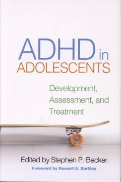 ADHD in adolescents : development, assessment, and treatment