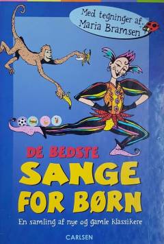 De bedste sange for børn : en samling af nye og gamle klassikere