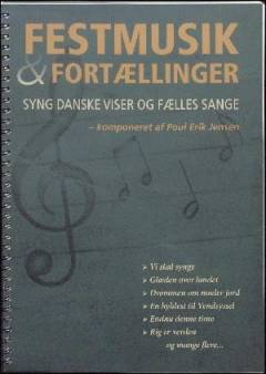 Festmusik og fortællinger : syng danske viser og fællessange