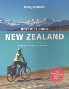 Best bike rides New Zealand : best day trips on two wheels