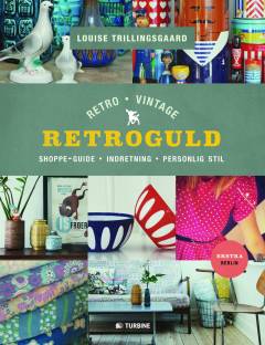 Retroguld : retro, vintage : shoppe-guide, indretning, personlig stil