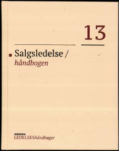 Salgsledelse : håndbogen. Årgang 2013