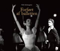 Forført af balletten : ballettens klassikere set over 60 år