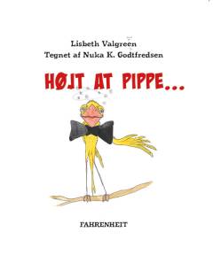 Højt at pippe