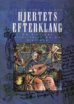 Hjertets efterklang : om Bibelens tilblivelse og om bibelsyn
