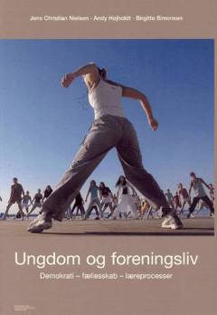Ungdom & foreningsliv : demokrati, fællesskab, læreprocesser