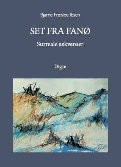 Set fra Fanø : surreale sekvenser : digte