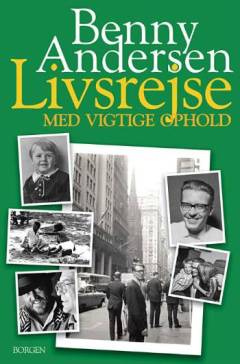 Livsrejse med vigtige ophold : prosa 1953-2006