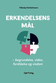 Erkendelsens mål : begrundelse, viden, forståelse og visdom