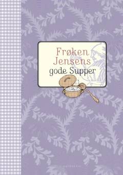 Frøken Jensens gode supper