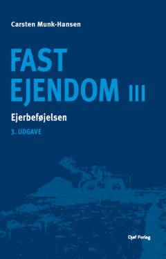 Fast ejendom. Bind 3 : Ejerbeføjelsen