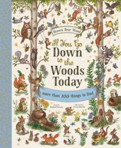 If you go down to the woods today