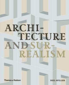 Architecture and surrealism : a blistering romance