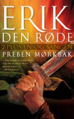 Erik den Røde : en roman om Erik Torvaldssøn af Øksne-Torers slægt, den Erik, der opdagede Grønland og var en god ven af Tor. 2. bog : Ploven og sangen
