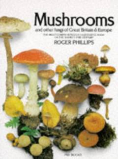 Mushrooms and other fungi of Great Britain and Europe