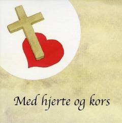 Med hjerte og kors : undervisningsmateriale til konfirmander