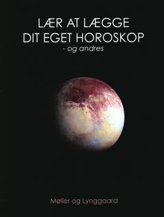 Lær at lægge dit eget horoskop - og andres