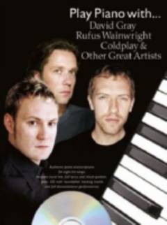 Play piano with - David Gray, Rufus Wainwright, Coldplay & other great artists