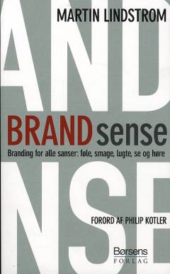 Brand sense : branding for alle sanser: føle, smage, lugte, se og høre
