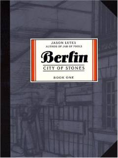 Berlin : city of stones : a work of fiction. Book one