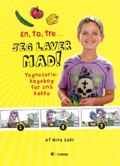 En, to, tre - jeg laver mad! : tegneseriekogebog for små kokke