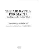 The air battle for Malta : the diaries of a fighter pilot