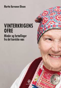 Vinterkrigens ofre : minder og fortællinger fra det karelske næs