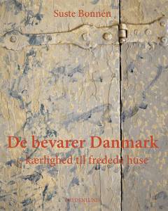 De bevarer Danmark - kærlighed til fredede huse