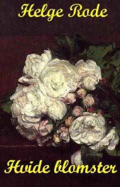Hvide Blomster : Digte