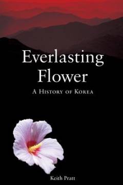 Everlasting flower : a history of Korea