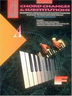 The real chord changes & substitutions : professional arrangements of favorite standards in an easy-to-read fake book format : for 1 stemme med becifring. A thru F