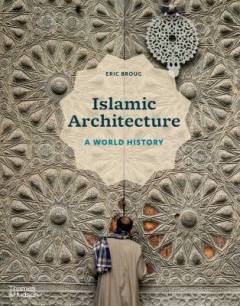 Islamic architecture : a world history