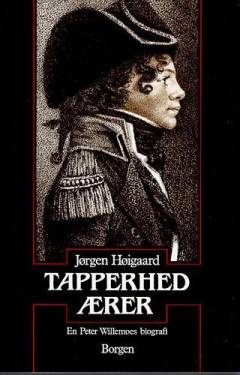 Tapperhed ærer : en Peter Willemoes biografi
